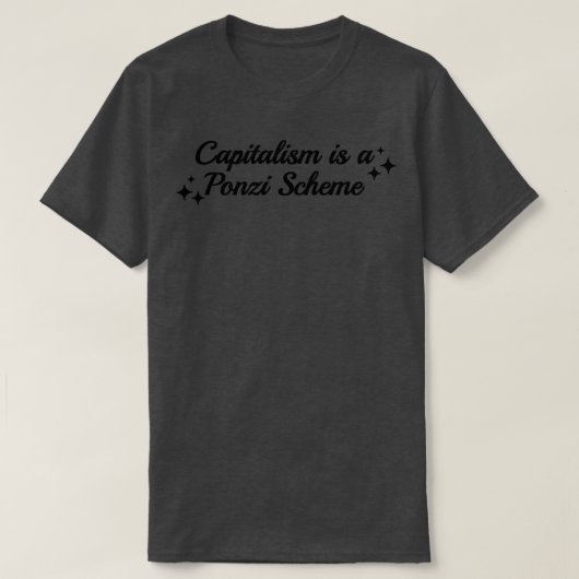 資本主義はポンツィ主義だ Tシャツ (デザイン正面)