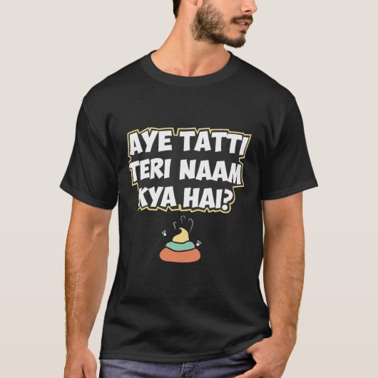 賛成Tatti Teri Naam Kya Haiか。 ヒンディーのおもしろいな引用文 Tシャツ (正面)