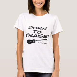 賞賛するために生まれて下さい Tシャツ