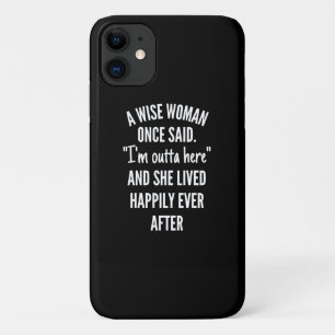 賢い女性が言ったわ "私はもうここにいない" そして彼女は生きて iPhone 11 ケース