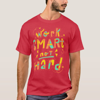 賢く働けば楽に稼げる Tシャツ