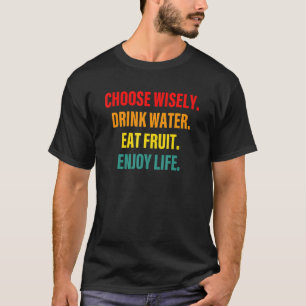 賢く水を飲むフルーツライフ食べプのアプリ楽しむを選択 Tシャツ