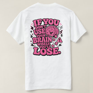 賢く脳を使おう!面白いモチベーションメッセージTシャツ Tシャツ
