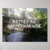 賢明な諺の橋のポスターよりも幸せになる方がよい ポスター (正面)