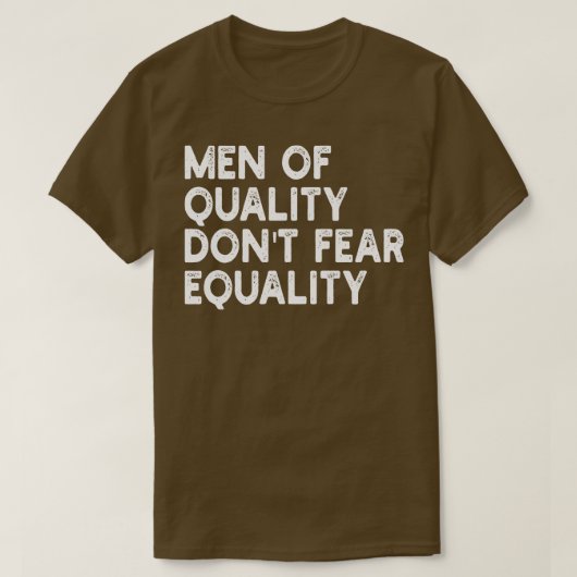 質の男性は平等を恐れない1 Tシャツ (デザイン正面)