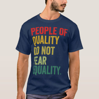 質の高い人は平等を恐れない Tシャツ