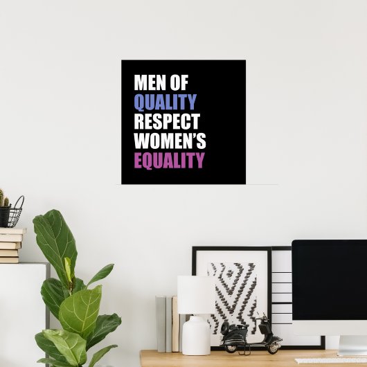 「質の高い男性は女性の平等を尊重する」 ポスター (ホームオフィス)