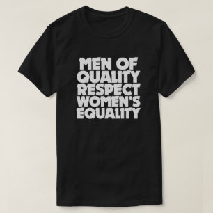質の高い男性は女性の平等を尊重する Tシャツ