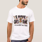 質問があるんだぞ!怒れる恐竜がおかしい Tシャツ (正面)