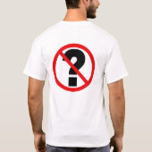 質問は一切受け付けません Tシャツ (裏面)