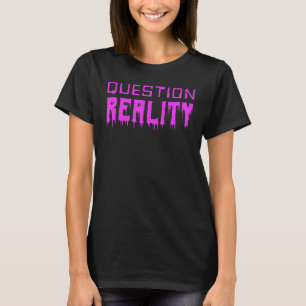 質問リアリティTeesデジタルとホラーの質問 Tシャツ