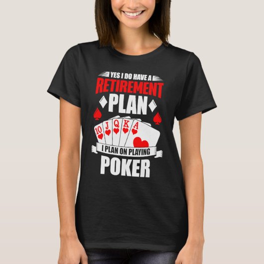 賭博私が計画している退職計画があるプラン Tシャツ (正面)