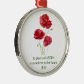 赤いケシの花ガーデニング感動的引用文 メタルオーナメント (右)