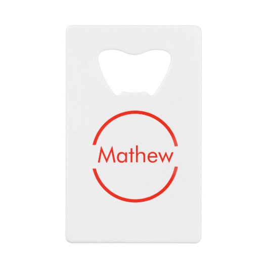赤いシンプル丸あなたの名前の文字を追加文字 クレジットカード栓抜き (正面)