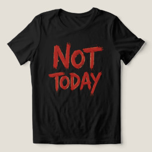 赤いブラシストローク読タイポグラフィ'Not Today' トライブレンドTシャツ