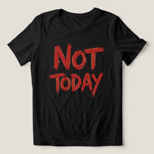 赤いブラシストローク読タイポグラフィ'Not Today' トライブレンドTシャツ (デザイン正面)