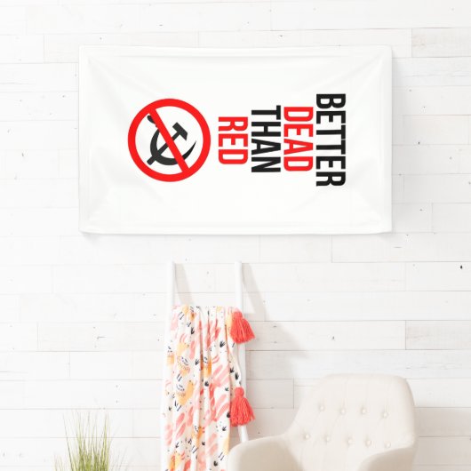 赤い反共主義のアンチ共産主義よりよい死者 横断幕 (インサイチュ)