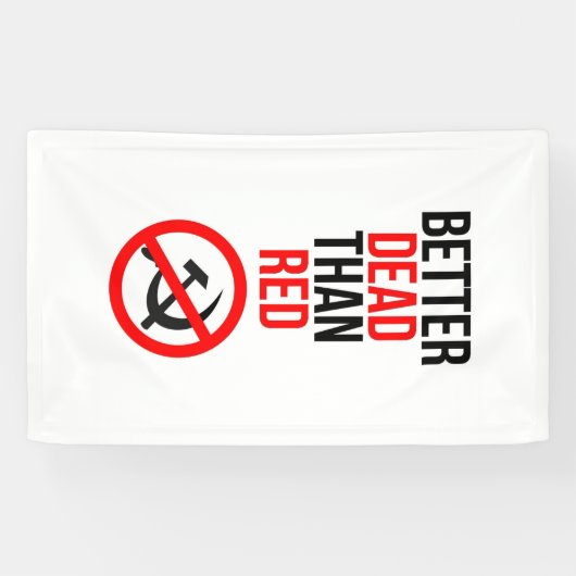 赤い反共主義のアンチ共産主義よりよい死者 横断幕 (横)