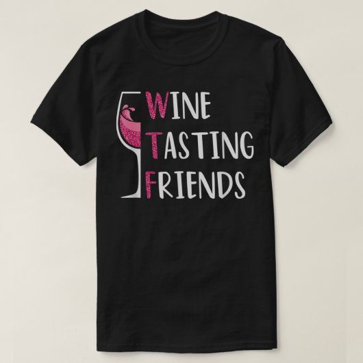 赤ワインの友人のグラスを飲むWTFワインテイスティング Tシャツ (デザイン正面)