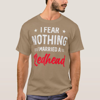 赤毛の妻結婚したHusbは恐れおもしろいない Tシャツ