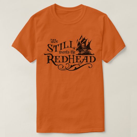 赤毛の海賊のシャツがカリブのまだ欲しい Tシャツ (デザイン正面)