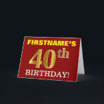赤、模造金ゴールド"40th BIRTHDAY"誕生日カード カード<br><div class="desc">「FIRSTNAME'S 40th BIRTHDAY!」のようなメッセージが表示され、「40th」は金ゴールドに似た色の外観を持つフェイク/模倣メッセージが表示される。表側の受信者の名前はカスタマイズ、表側の背景は赤で表示される。また、内部にカスタマイズ可能な誕生日グリーティングメッセージを備えている。40歳の誕生日のお祝いの人には、このような誕生日のグリーティングカードが与えあるかもしれない。[～Z0000184]</div>
