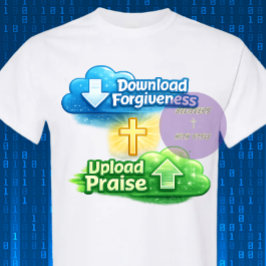 赦しをダウンロード 賛美をアップロード - キリスト教 Tシャツ