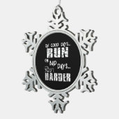 走の良い走日走 – 悪い日が硬くなる スノーフレークピューターオーナメント (右)