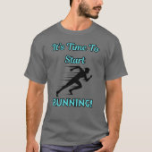 走り始める時が来ました Tシャツ (正面)