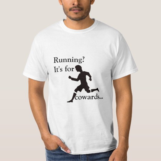 走ることか。 それは臆病者のため…です Tシャツ (正面)