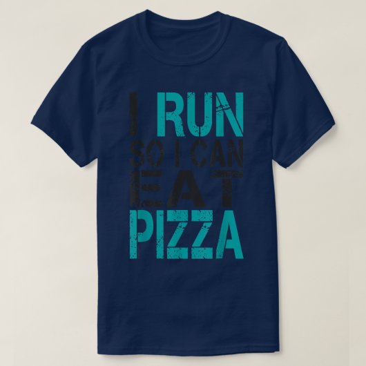 走るのはピザを食べるため Tシャツ (デザイン正面)