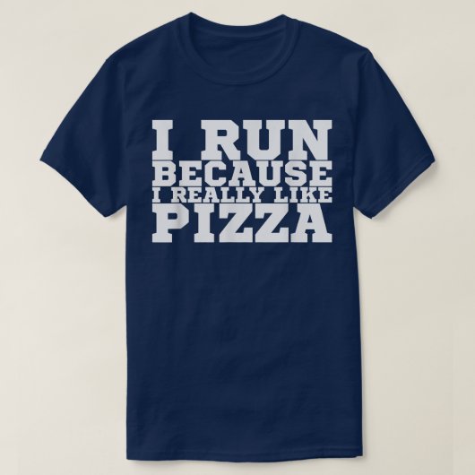 走るのは、ピザが本当に好きだから1360 Tシャツ (デザイン正面)