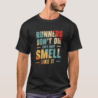 走者は死ぬのではなく、自分の匂いがする Tシャツ