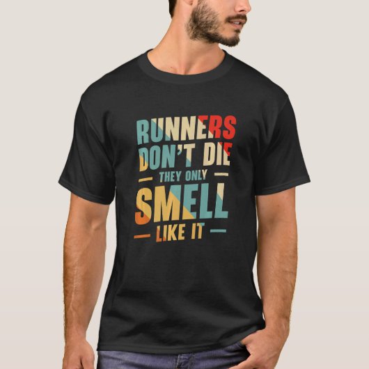 走者は死ぬのではなく、自分の匂いがする Tシャツ (正面)