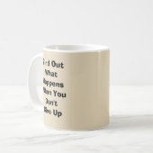 起きていないときに何が起こるか与えを コーヒーマグカップ (正面左)