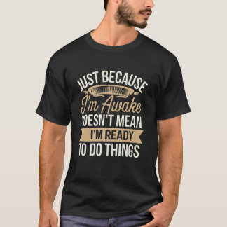 起きてるからって何でもできるわけじゃない ファニー サーカスティック ガーグッズ Tシャツ