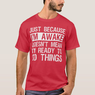 起きてるだけで偉いのに怠け者の朝の人々 おかしい レトロ Tシャツ