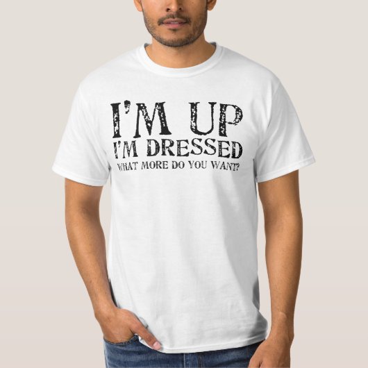 起きてる、着替えた。これ以上何を望む? Tシャツ (正面)