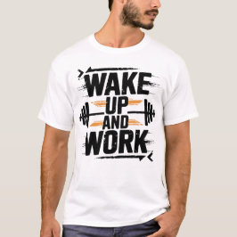 起きて働け 無慈悲なジムモチベーションデザイン Tシャツ
