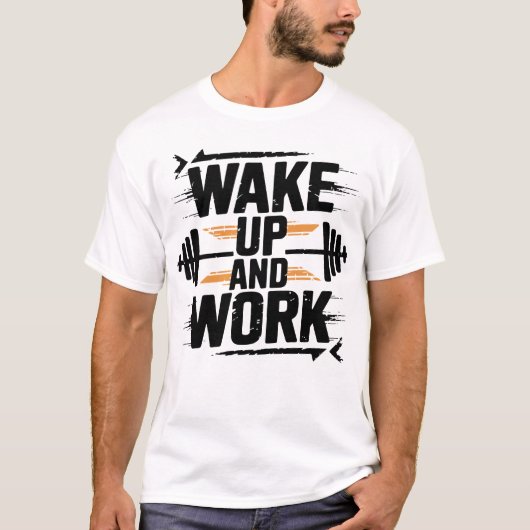 起きて働け 無慈悲なジムモチベーションデザイン Tシャツ (正面)