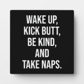 起きて、お尻を蹴って、親切にして、昼寝を取る – おもしろい フォトプラーク (正面)