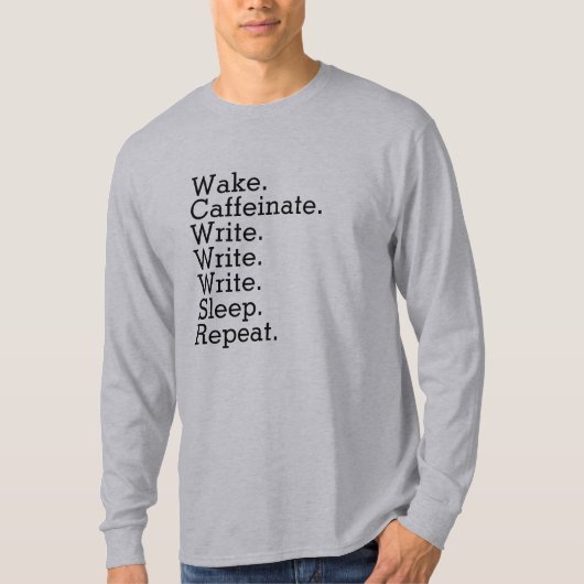 起きる。覚醒する。書く。眠る。繰り返す。 Tシャツ (正面)