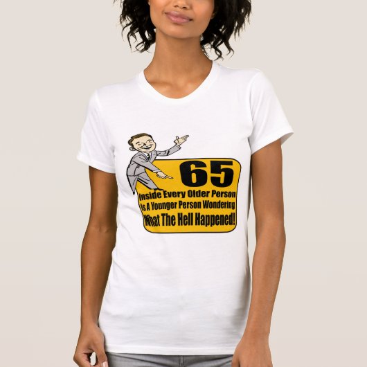 起こった何が第65誕生日プレゼント Tシャツ (正面)