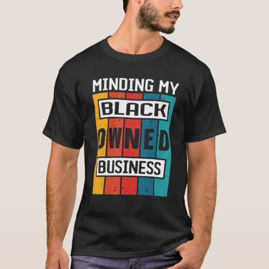 起業家ビジネスマンMinding My Black Owned Bu Tシャツ (正面)