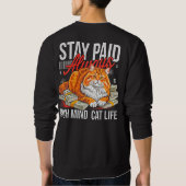 起業家男性 - Stay Paid Always 猫上司のハスラーのTシャツ スウェットシャツ (裏面)