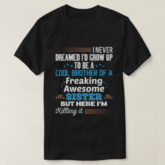 超カッコいい兄を持つ超絶凄い妹・姉のプレゼント Tシャツ (デザイン正面)
