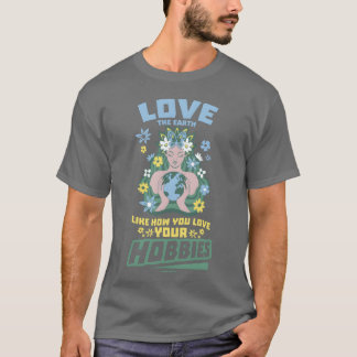 趣味を愛するように地球を愛して面白い Tシャツ