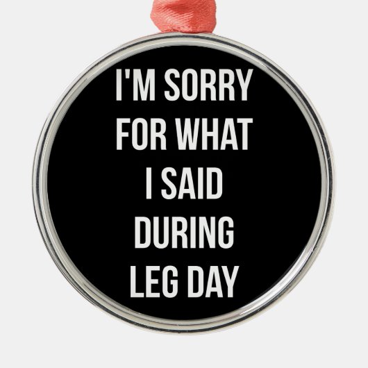 足の日、私が言ったことのために申し訳なく – おもしろいノベルティジム メタルオーナメント (正面)