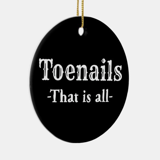 足の爪は全ての足おもしろいの足 セラミックオーナメント (右)