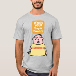 足場屋スーパーパワー。 Tシャツ